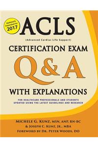 ACLS Certification Exam Q & A with Explanations: For Healthcare Professionals and Students