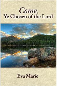 Come Ye Chosen of the Lord