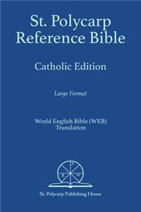 St. Polycarp Reference Bible: Catholic Edition: Large Format