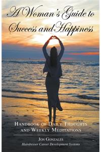 A Woman's Guide to Success and Happiness