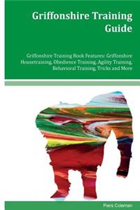 Griffonshire Training Guide Griffonshire Training Book Features