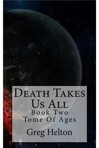 Death Takes Us All