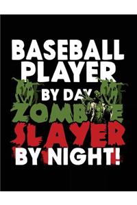 Baseball Player by Day Zombie Slayer by Night!