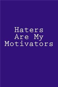 Haters Are My Motivators: Notebook