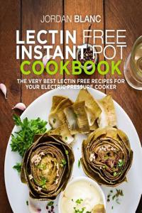 Lectin Free Instant Pot Cookbook