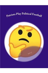 Patriots Play Political Football