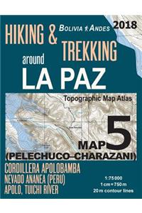 Hiking & Trekking around La Paz Bolivia Map 5 (Pelechuco-Charazani) Topographic Map Atlas Cordillera Apolobamba, Nevado Ananea (Peru), Apolo, Tuichi River 1