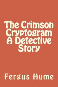 Crimson Cryptogram A Detective Story