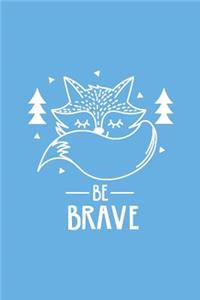Cute Fox Be Brave Notebook