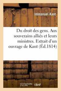 Traité Du Droit Des Gens. Dédié Aux Souverains Alliés Et À Leurs Ministres