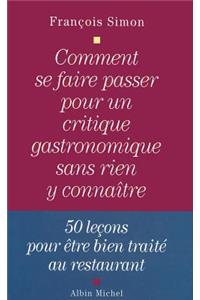 Comment Se Faire Passer Pour Un Critique Gastronomique Sans Rien y Connaitre