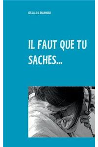 Il faut que tu saches...