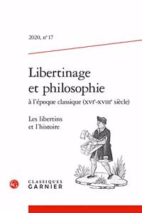 Libertinage Et Philosophie a l'Epoque Classique (Xvie-Xviiie Siecle)