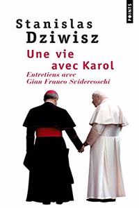 Une Vie Avec Karol. Entretiens Avec Gian Franco Svidercoschi