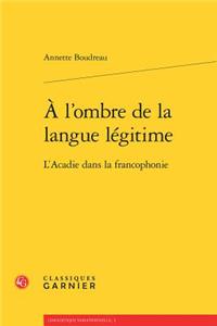 l'Ombre de la Langue Legitime