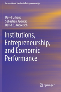 Institutions, Entrepreneurship, and Economic Performance