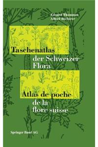 Taschenatlas Der Schweizer Flora Atlas de Poche de la Flore Suisse