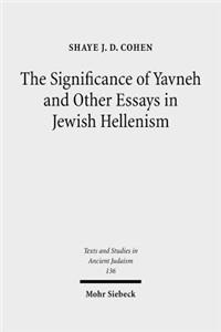 Significance of Yavneh and Other Essays in Jewish Hellenism