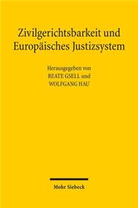 Zivilgerichtsbarkeit Und Europaisches Justizsystem