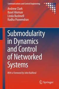 Submodularity in Dynamics and Control of Networked Systems