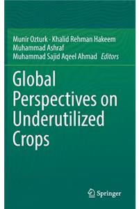 Global Perspectives on Underutilized Crops