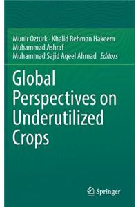 Global Perspectives on Underutilized Crops