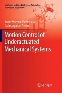 Motion Control of Underactuated Mechanical Systems