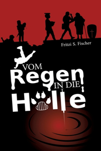 Vom Regen in die Hölle