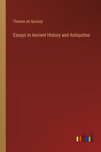 Essays in Ancient History and Antiquities