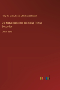 Natugeschichte des Cajus Plinius Secundus
