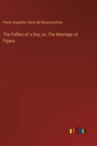 Follies of a Day; or, The Marriage of Figaro