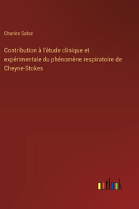 Contribution à l'étude clinique et expérimentale du phénomène respiratoire de Cheyne-Stokes