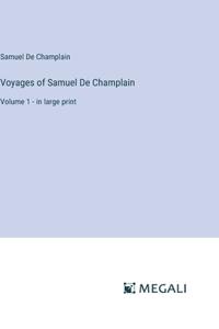 Voyages of Samuel De Champlain