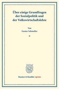 Uber Einige Grundfragen Der Sozialpolitik Und Der Volkswirtschaftslehre