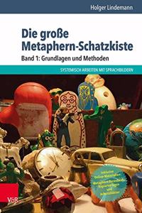 Die Grosse Metaphern-Schatzkiste - Band 1: Grundlagen Und Methoden