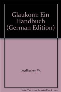 Glaukom: Ein Handbuch