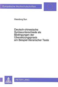 Deutsch-Chinesische Syntaxunterschiede ALS Bedingungen Der Uebersetzungspraxis Am Beispiel Literarischer Texte