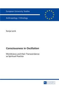 Consciousness in Oscillation