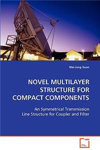 Novel Multilayer Structure for Compact Components