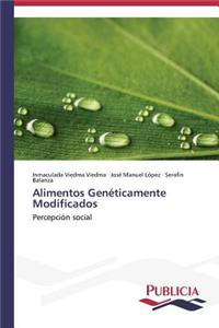 Alimentos Genéticamente Modificados