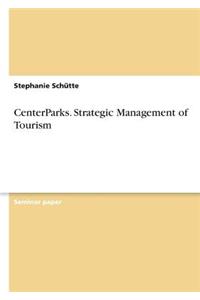 CenterParks. Strategic Management of Tourism