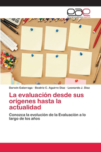 evaluación desde sus orígenes hasta la actualidad