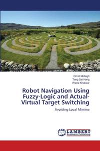 Robot Navigation Using Fuzzy-Logic and Actual-Virtual Target Switching