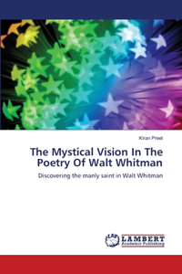 The Mystical Vision In The Poetry Of Walt Whitman