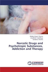 Narcotic Drugs and Psychotropic Substances, Addiction and Therapy