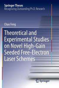 Theoretical and Experimental Studies on Novel High-Gain Seeded Free-Electron Laser Schemes