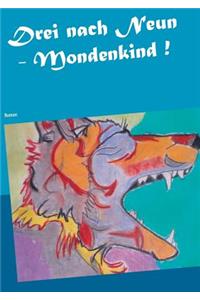 Drei nach Neun - Mondenkind !