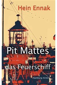 Pit Mattes - das Feuerschiff