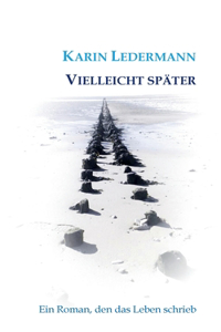 Vielleicht später