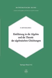 Einleitung in Die Algebra Und Die Theorie Der Algebraischen Gleichungen